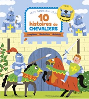 10 HISTOIRES DE CHEVALIERS Editions Fleurus