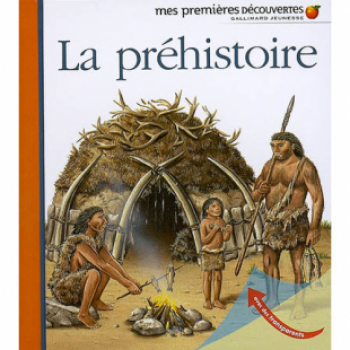MES PREMIÈRES DÉCOUVERTES : LA PRÉHISTOIRE Editions Découvertes Gallimard